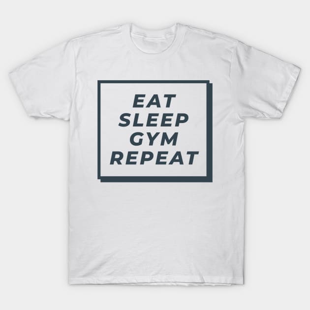 Eat Sleep Gym Repeat T-Shirt by MajorCompany